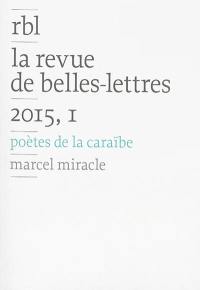 Revue de belles-lettres (La), n° 1 (2015). Poètes de la Caraïbe