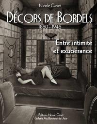 Décors de bordels : entre intimité et exubérance : Paris-province, Afrique du Nord, 1860-1946