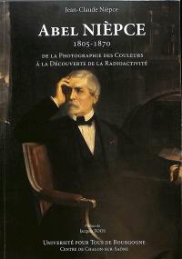 Abel Nièpce (1805-1870) : de la photographie des couleurs à la découverte de la radioactivité