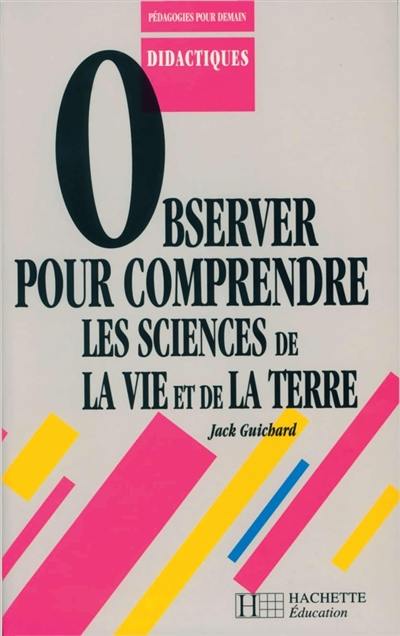 Observer pour comprendre les sciences de la vie et de la Terre : livre pédagogique