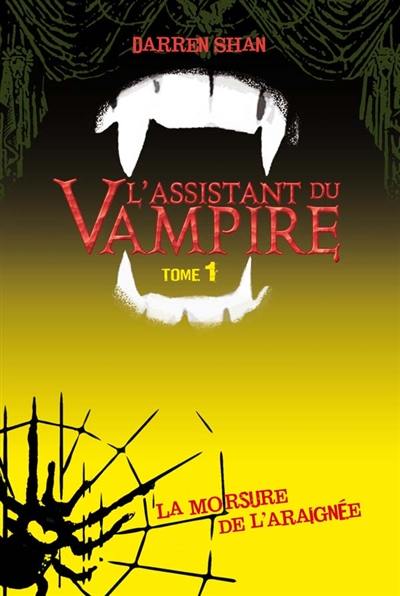 Darren Shan : l'assistant du vampire. Vol. 1. La morsure de l'araignée