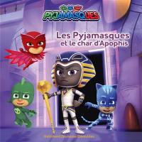 Pyjamasques. Vol. 33. Les Pyjamasques et le char d'Apophis