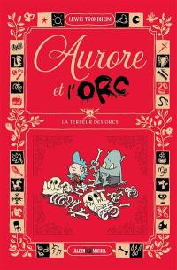 Aurore et l'orc. Vol. 3. La terreur des orcs