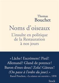 Noms d'oiseaux : l'insulte en politique de la Restauration à nos jours