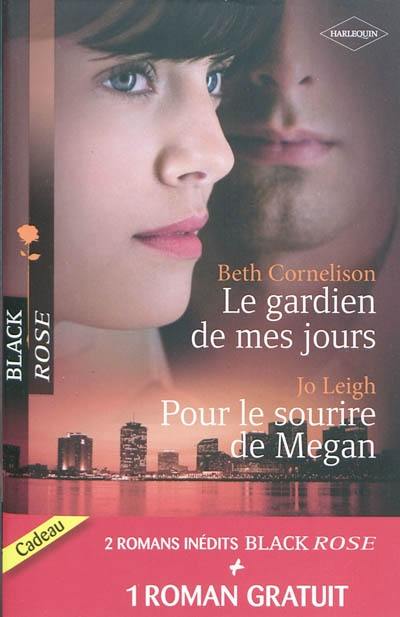 Le gardien de mes jours. Pour le sourire de Megan. Prisonnière de l'amour Le gardien de mes jours. Pour le sourire de Megan. Prisonnière de l'amour