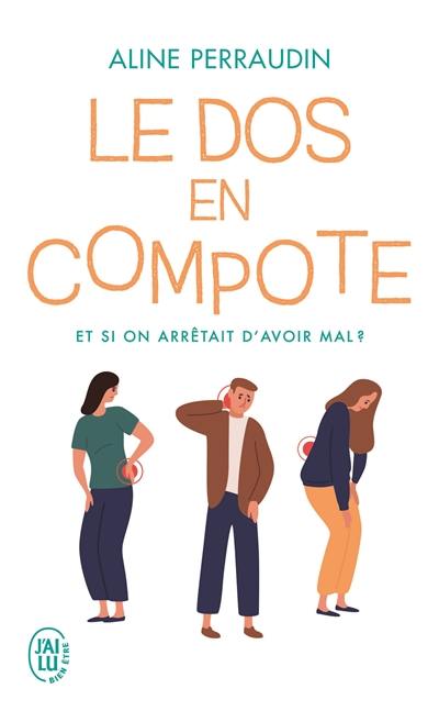 Le dos en compote : et si on arrêtait d'avoir mal ?