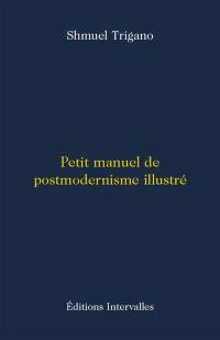 Petit manuel de postmodernisme illustré