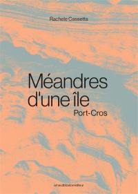 Méandres d'une île : Port-Cros