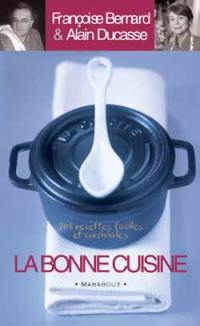 La bonne cuisine : 208 recettes faciles et conviviales