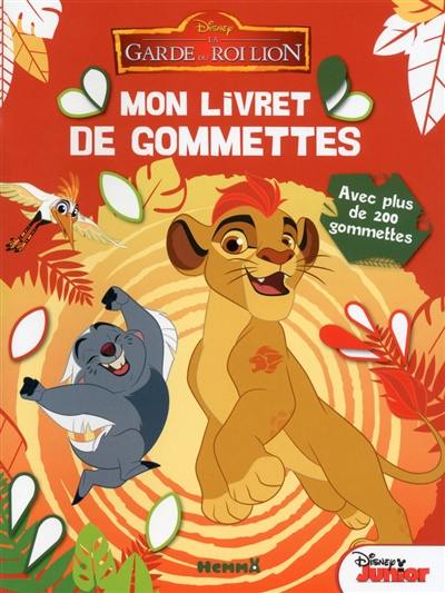 La garde du roi lion : mon livret de gommettes