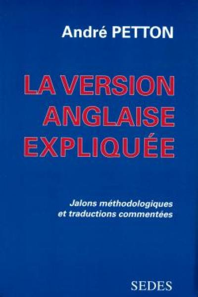 La version anglaise expliquée : jalons méthodologiques et traductions commentées