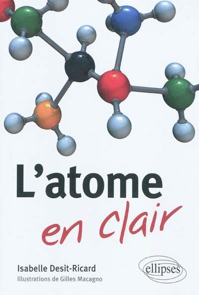 L'atome en clair : pour tous, dès le lycée