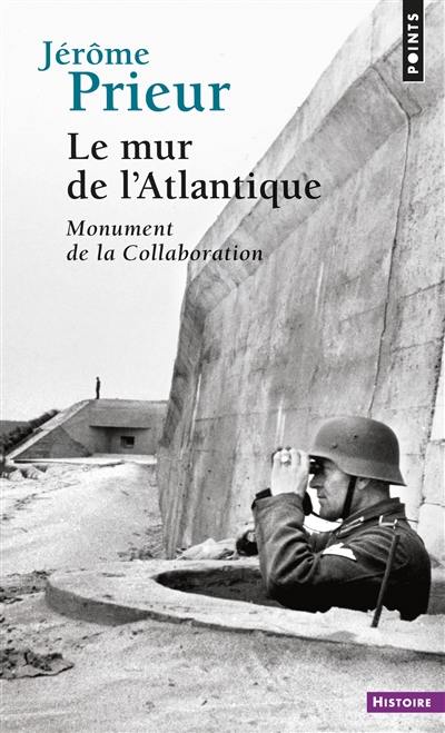 Le mur de l'Atlantique : monument de la collaboration