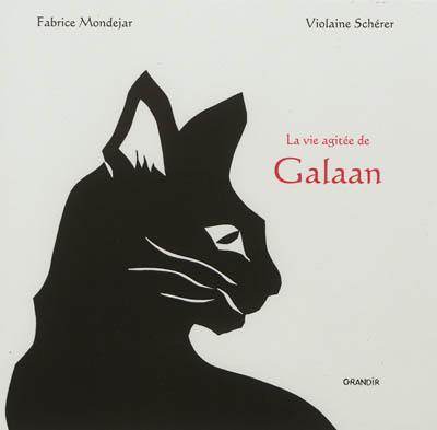 La vie agitée de Galaan