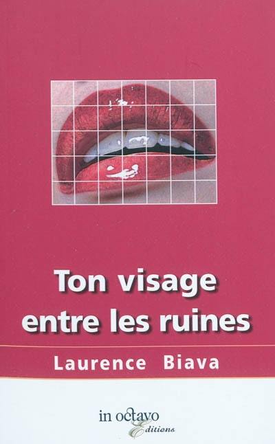 Ton visage entre les ruines