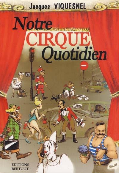 Notre cirque quotidien