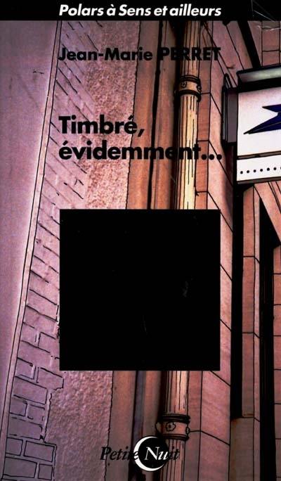 Timbré, évidemment... : polar à Sens Timbré, évidemment... : polar à Sens