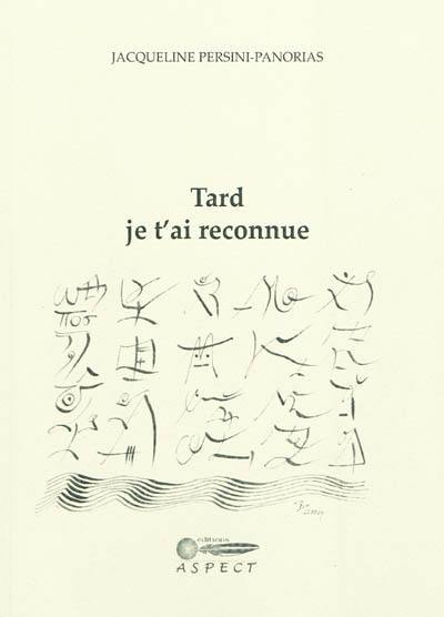 Tard je t'ai reconnue