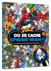 Où se cache Spider-Man ?. Vol. 2. Retrouve-le en parcourant le spider-verse !