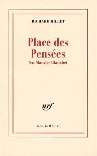 Place des pensées : sur Maurice Blanchot