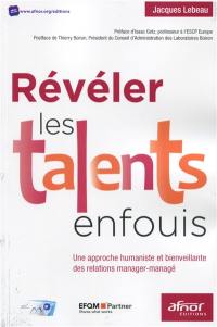 Révéler les talents enfouis : une approche humaniste et bienveillante des relations manager-managé