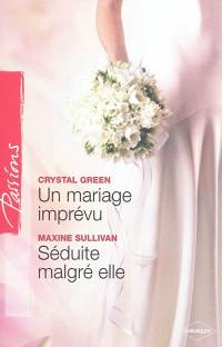 Un mariage imprévu. Séduite malgré elle