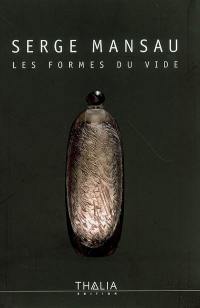 Serge Mansau : les formes du vide