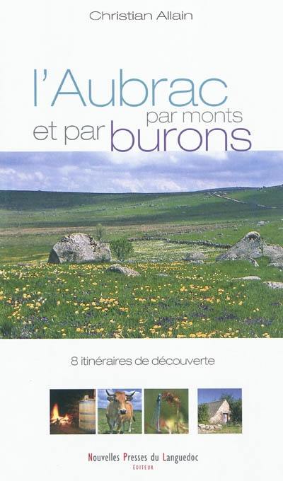 L'Aubrac par monts et par burons : 8 itinéraires de découverte