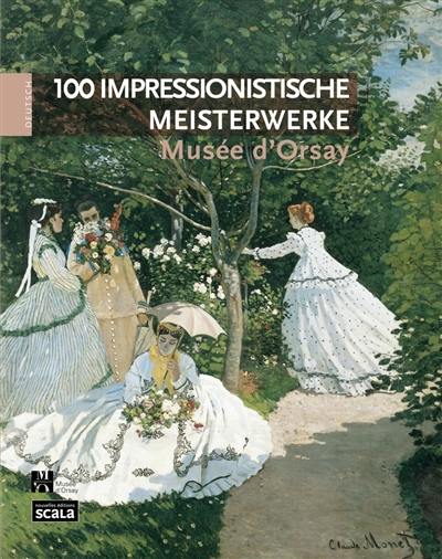 100 chefs-d'oeuvre impressionnistes : Musée d'Orsay