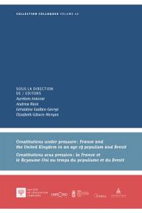 Constitutions under pressure : France and the United Kingdom in an age of populism and Brexit. Constitutions sous pression : la France et le Royaume-Uni au temps du populisme et du Brexit : symposium, Paris, 28 mai 2020