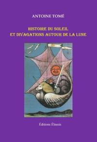 Histoire du Soleil et divagations autour de la Lune