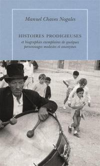 Histoires prodigieuses et biographies exemplaires de quelques personnages modestes et anonymes