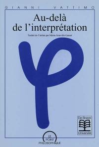 Au-delà de l'interprétation : la signification de l'herméneutique pour la philosophie