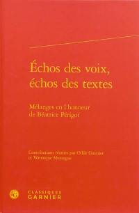 Echos des voix, échos des textes : mélanges en l'honneur de Béatrice Périgot