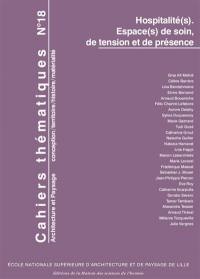 Cahiers thématiques, n° 18. Hospitalité(s) : espace(s) de soin, de tension et de présence