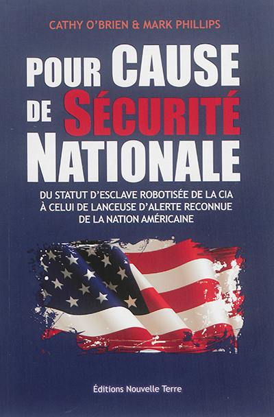 Pour cause de sécurité nationale : du statut d'esclave robotisée de la CIA à celui de lanceuse d'alerte reconnue de la nation américaine