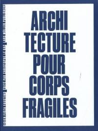 Didier Fiuza Faustino Architecture Pour Corps Fragiles