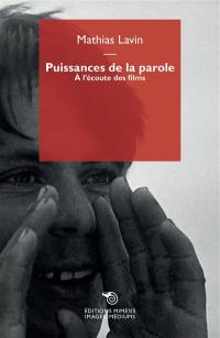 Puissances de la parole : à l'écoute des films