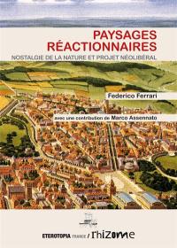 Paysages réactionnaires : nostalgie de la nature et projet néolibéral