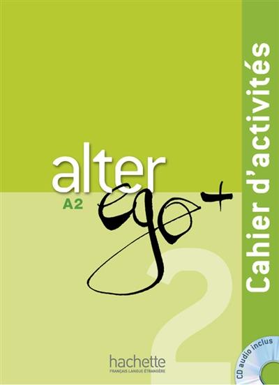 Alter ego + 2, A2 : cahier d'activités