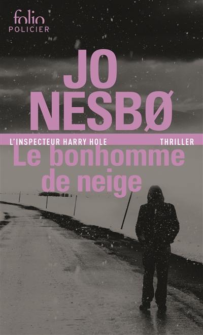 Une enquête de l'inspecteur Harry Hole. Le bonhomme de neige