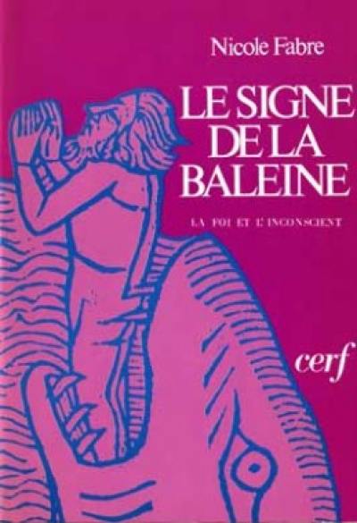 Le signe de la baleine : essai sur la foi et de l'inconscient