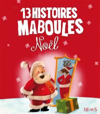 13 histoires maboules : Noël