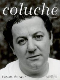 Coluche, l'aristo du coeur