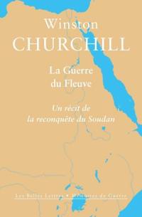 La guerre du fleuve : un récit de la reconquête du Soudan