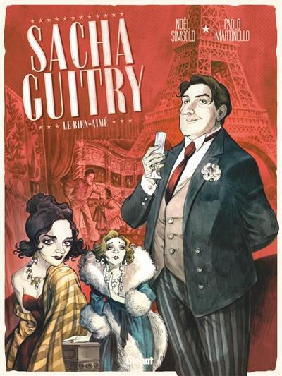 Sacha Guitry. Vol. 1. Le bien-aimé