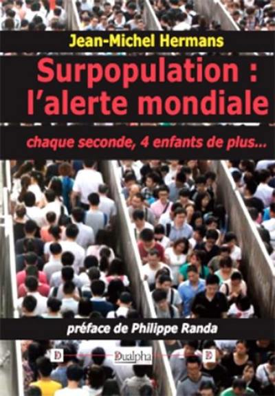 Surpopulation : l'alerte mondiale : chaque seconde, 4 enfants en plus...