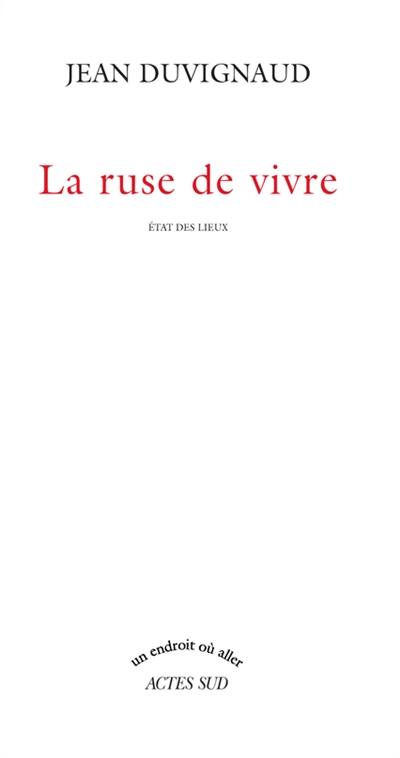 La ruse de vivre : état des lieux