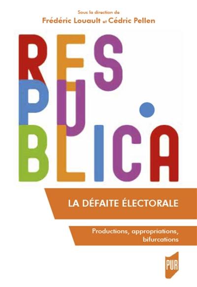 La défaite électorale : productions, appropriations, bifurcations