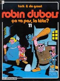 Robin Dubois. Vol. 11. Ca va pas la tête ?